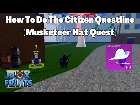 影片縮圖：How To Do The Citizen Questline (Getting Musketeer Hat) Blox Fruits Tutorials